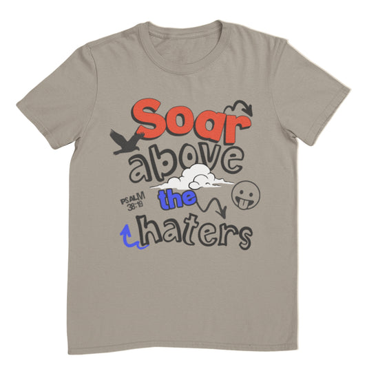 Soar Above The Haters Tee
